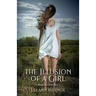 The Illusion of a Girl: Based on a true story