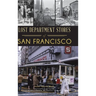 Lost Department Stores of San Francisco