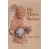 My Three Sicilies: Stories, Poems, and Histories