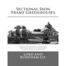 Sectional Iron Frame Greenhouses: Their Planning, Placing, the Materials Used and Their Construction