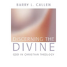 Discerning the Divine: God in Christian Theology