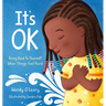 It's Ok: Being Kind to Yourself When Things Feel Hard