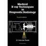 Medical X-Ray Techniques in Diagnostic Radiology: A Textbook for Radiographers and Radiological Technicians