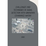 Challenges and Techniques in Signal Detection with Unknown Covariance Matrix