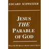 Jesus, the Parable of God