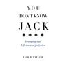 You Don't Know Jack: Dropping out! Life anew at forty-two