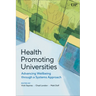 Health Promoting Universities: Advancing Well-Being Through a Systems Approach