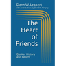 The Heart of Friends: Quaker History and Beliefs
