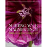 Meeting Your Magnificence: 111 Ways to Live from Your Higher Self