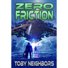 Zero Friction: Kestrel Class Saga Book 5