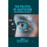 The Politics of Adaptation: Media Convergence and Ideology