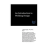An Introduction to Welding Design