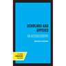 Scholars and Gypsies: An Autobiography