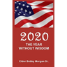 2020 the Year Without Wisdom