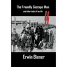 The Friendly Gestapo Man: And Other Stories of My Life