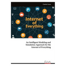 An Intelligent Modeling and Simulation Approach for the Internet of Everything