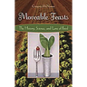 Moveable Feasts: The History, Science, and Lore of Food