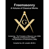 Freemasonry - a Volume of Classical Works: Containing the Principles of Masonic Law (1856), Mysteries of Freemasonry (1800?), the Symbolism of Freemas