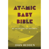 Atomic Baby Bible: My Six Decades of Different