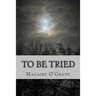To Be Tried