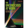 The Unconscious at Work: A Tavistock Approach to Making Sense of Organizational Life