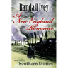 A New England Romance: And Other Southern Stories