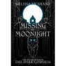 Missing By Moonlight: The Second Book of the Dark Goddess