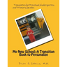 My New School: A Transition Book to Personalize: Templates for Preschool, Kindergarten, and Primary Grades