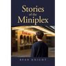 Stories of the Miniplex