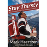 Stay Thirsty: A Serial Entrepreneur's Tale of Success & Failure