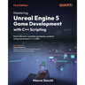 Mastering Unreal Engine 5 Game Development with C++ Scripting: Build efficient, scalable gameplay systems using advanced C++ in UE5