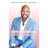 Son of a Whore: Forging My Path to Freedom