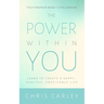 The Power Within You: Learn to Create a Happy, Healthy, Profitable Life