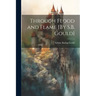 Through Flood and Flame [By S.B. Gould]