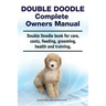 Double Doodle Complete Owners Manual. Double Doodle book for care, costs, feeding, grooming, health and training.
