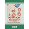 The Voynich Manuscript: The World's Most Mysterious and Esoteric Codex (16pt Large Print Edition)