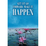 Get Up, Go Forward, Make It Happen