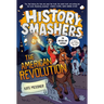 History Smashers: The American Revolution
