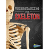 Understanding Our Skeleton