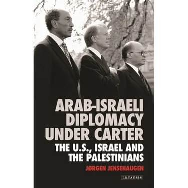Arab-Israeli Diplomacy Under Carter: The Us, Israel and the Palestinians