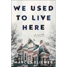 We Used to Live Here