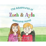 The Adventures of Zach & Ayla: Welcome Home