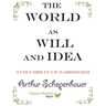 The World as Will and Idea: 3 volumes in 1 [unabridged]