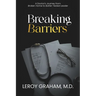 Breaking Barriers: A Doctor's Journey from Broken Home to Battle-Tested Leader