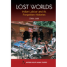 Lost Worlds: Indian Labour and Its Forgotten Histories
