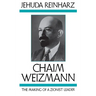 Chaim Weizmann: The Making of a Zionist Leader