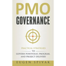 PMO Governance: Practical Strategies to Govern Portfolio, Program, and Project Delivery
