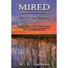 Mired: Life in the Swamp - Ruminations on the Irrelevance of Truth in an Age of Unreason, Lies, and Killer Pandemics