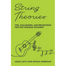 String Theories: Tips, Challenges, and Reflections for the Lifelong Guitarist