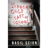 Is Your Child Safe At School?